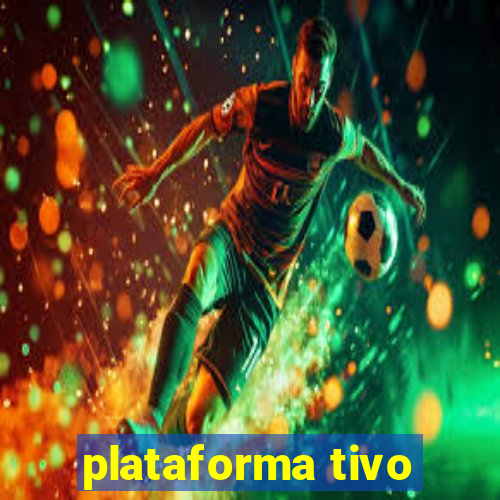 plataforma tivo